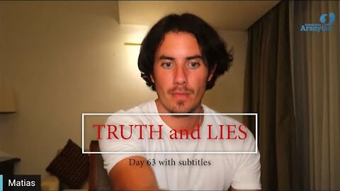 Day 63 Truth and Lies with Subtitles - Matias De Stefano