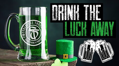 Drink the Luck Away