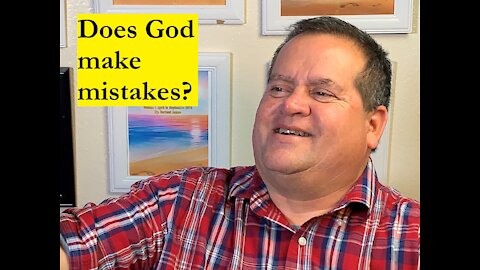 Does God make mistakes