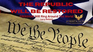 The Republic Will Be Restored: Freedom Will Ring Around The World