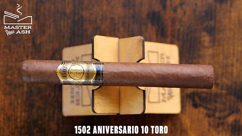1502 Aniversario 10 Toro Cigar Review