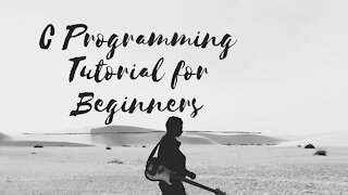 C Programming Tutorial for Beginners