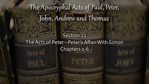 Apocryphal Acts - Acts of Peter - Peter’s Affairs With Simon