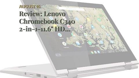 Review: Lenovo Chromebook C340 2-in-1-11.6" HD Touch - Celeron N4000-4GB - 32GB eMMC - Gray