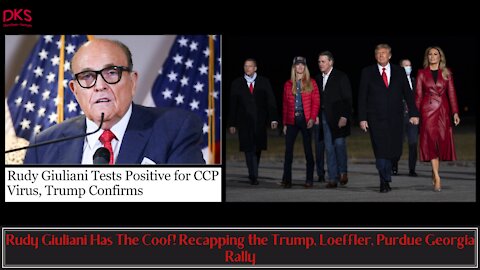 Rudy Giuliani Has The Coof! Recapping the Trump, Loeffler, Purdue Georgia Rally