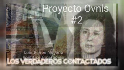 LOS VERDADEROS CONTACTADOS - PROYECTO OVNIS 2
