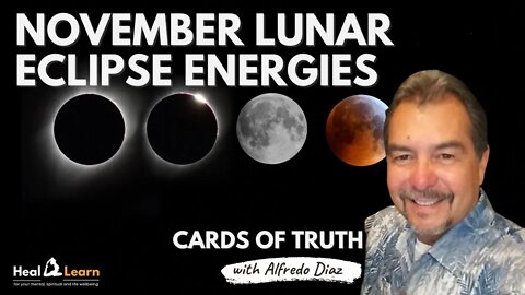 November Eclipse Energies. Cards of Truth Astrology with Alfredo Diaz