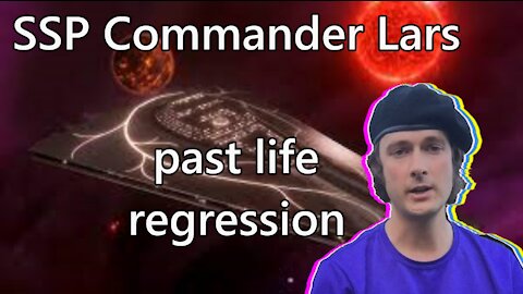 The Story of Commander Lars - SSP past life regression