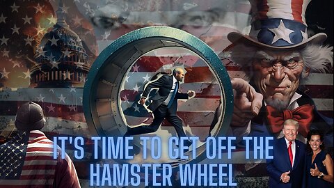 It's Time to Get Off The Hamster Wheel