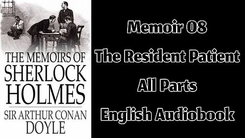 Memoir 08 - The Resident Patient by Sir Arthur Conan Doyle || English Audiobook