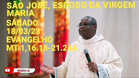 Homilia de Hoje | Padre José Augusto 18/03/23 | Solenidade de São José Esposo da Virgem Maria Sábado