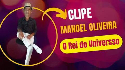 O Rei do Universos Manoel Oliveira
