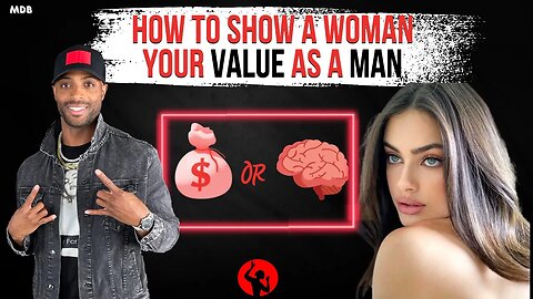 How to Show Your VALUE as a MAN to a Woman - Most Women Gold Diggers? PART 1
