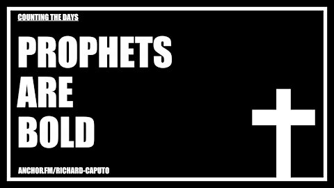 Prophets Are Bold