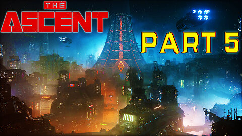 [ Part 5 ] 👨‍💻 The Ascent 👨‍💻 || Cyberpunk Action-shooter RPG || Dystopian Universe