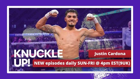 Justin Cardona | Knuckle Up with Mike and Cedric | Talkin Fight