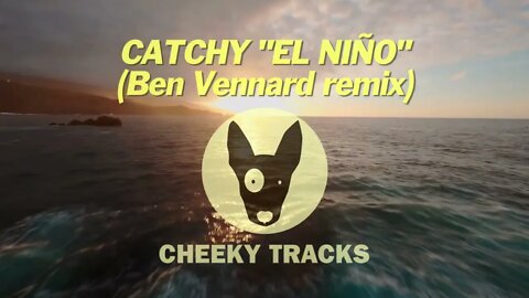 Catchy - El Niño (Ben Vennard remix) (Cheeky Tracks) release date 9th December 2022
