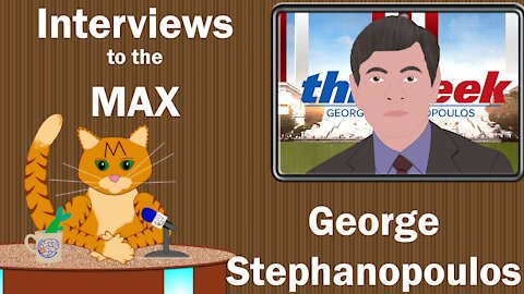Interviews to the MAX: George Stephanopoulos