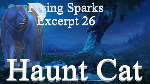 Haunt Cat - Excerpt 26 - Flying Sparks - A Novel – An Old Mystery
