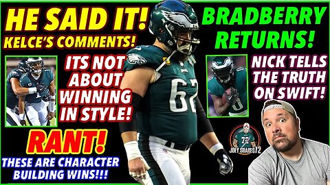 I CANT BLAME HIM! JASON KELCE'S COMMENTS ON EAGLES SOO FAR! BRADBERRY RETURNS! SWIFT TO LEAD BACKS!