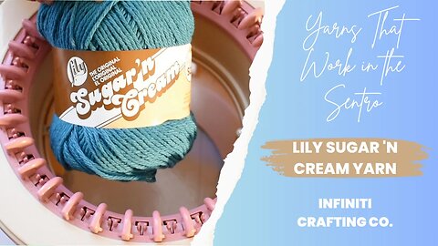 Yarns That Work With The Sentro Knitting Machine Ep. 08 Lily Sugar n Cream 🧶