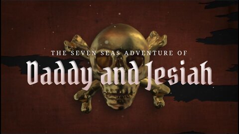 The Seven Seas Adventure of Daddy and Jesiah