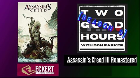 Two Good Hours - #15 - Assassin's Creed III