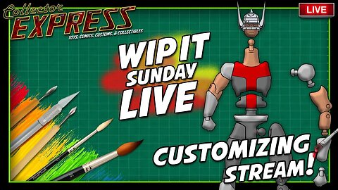 Customizing Action Figures - WIP IT Sunday Live - Episode #75 - Tips, Tricks, and How To's