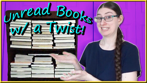 UNREAD BOOKS ON MY BOOKCASE WITH A TWIST!