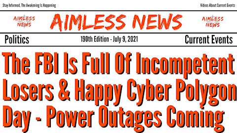 The FBI Is Full Of Incompetent Losers & Happy Cyber Polygon Day - Power Outages Coming