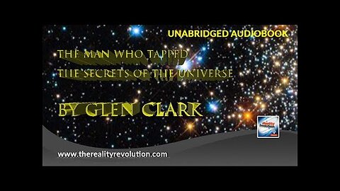 The Man Who Tapped The Secrets Of The Universe By Glen Clark (Unabridged Audiobook)