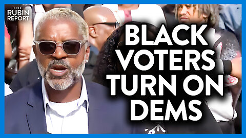 Listen to Black Voters Turn on Dems Over Disastrous Policies