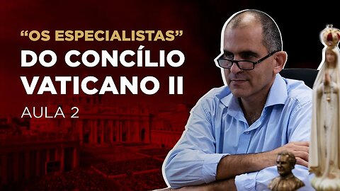 Especialistas do Concílio: Chardin e Blondel - prof. Joathas Bello