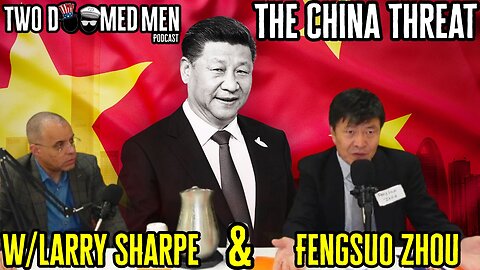 The China Threat w/Larry Sharpe & Fengsuo Zhou