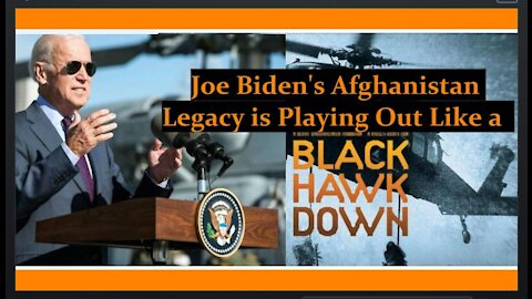 Chaos in Afghanistan: How Joe 'Lying' Biden's 'Black Hawk Down' Moment Will Shape His Legacy