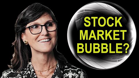 Cathie Wood Speaks On The ‘Stock Market Bubble’