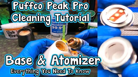FINAL PUFFCO PEAK PRO Atomizer Base Cleaning TUTORIAL You'll Ever Need! QTip Comparison & Best Tips