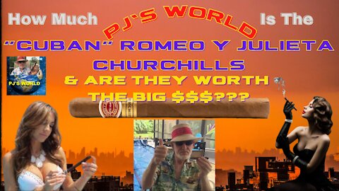 How Much Is The "Cuban" Romeo y Julieta Churchills & Are They Worth The BIG $$$???