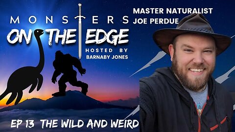 Wild and Weird with Joe Perdue | Monsters on the Edge #13