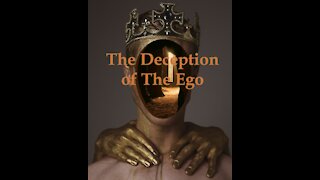 The Deception of The Ego