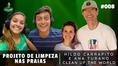 PROJETO DE LIMPEZA NAS PRAIAS | Papo Eko com Hildon Carrapito e Ana Turano, Clean Up The World #EP08