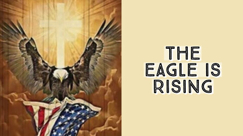 THE EAGLE IS RISING
