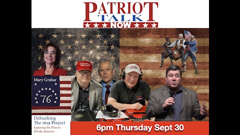 Patriot Talk Now, Sept 30, 2021