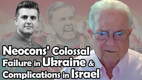 Neocons' Colossal Failure in Ukraine and Complications in Israel | Chas Freeman