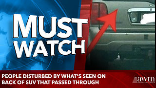People Disturbed By What's Seen On Back Of SUV That Passed Through