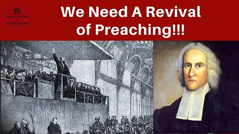 We Need a Revival of Preaching!!! | Asbury Revival, Jonathan Edwards, DL Moody