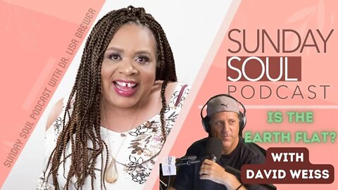 Is The Earth FLAT? You wont be sure after THIS! | The Sunday Soul Pocast w/Flat Earth Dave