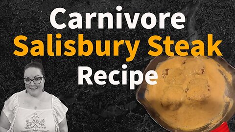 Carnivore Salisbury Steak Recipe