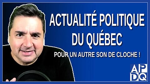 La rentrée d'Actualité Politique Du Québec