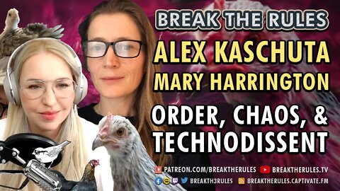 Alex Kaschuta & Mary Harrington - Order, Chaos, & Technodissent